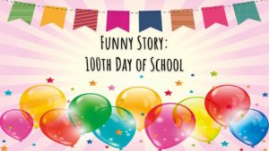 Read more about the article Funny Story: 100th Day of School