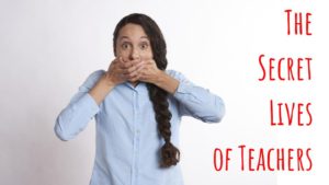 Read more about the article The Secret Lives of Teachers – OMG!