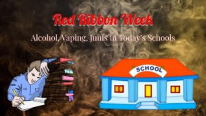Read more about the article Red Ribbon Week: Alcohol, Vaping, Juuls in Today’s Schools