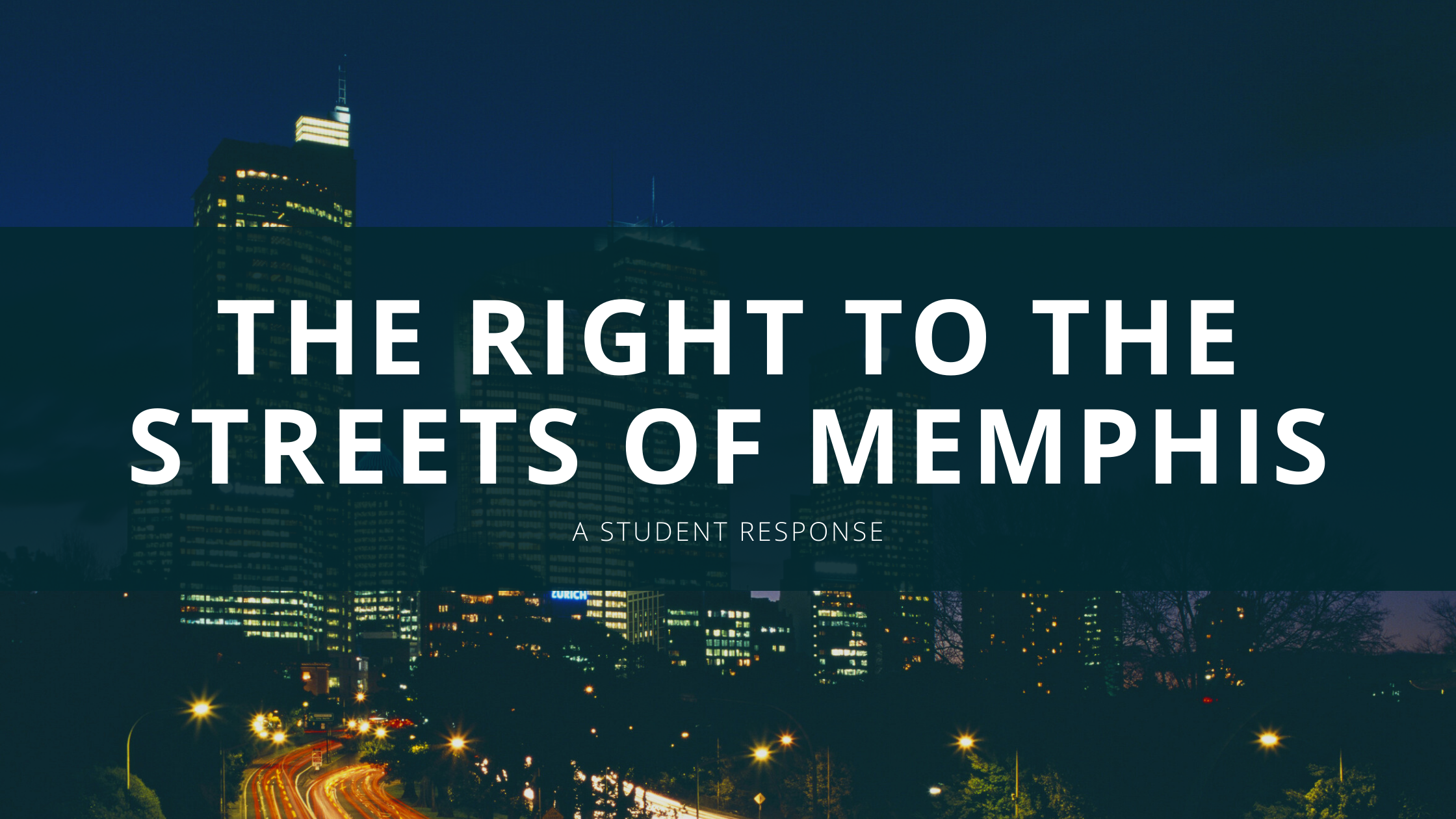You are currently viewing Student Response to “The Right to the Streets of Memphis” in 2021
