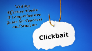 Read more about the article Writing Effective Hooks: A Comprehensive Guide for Teachers and Students